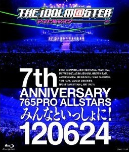 [Blu-ray] THE IDOLM@STER 7th ANNIVERSARY 765PRO ALLSTARS みんなといっしょに! 120624