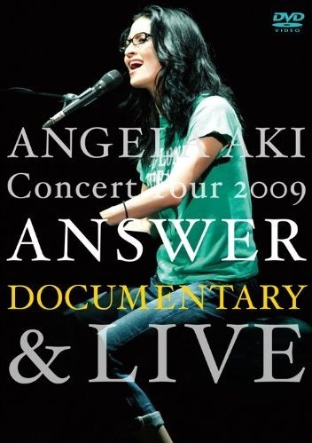 アンジェラ?アキ Concert Tour 2009 “ANSWER”ドキュメンタリー&ライブ