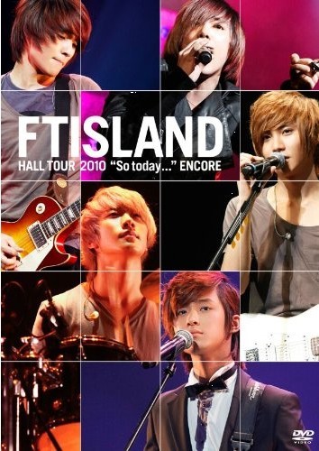 FTISLAND HALL TOUR “So today…” ENCORE