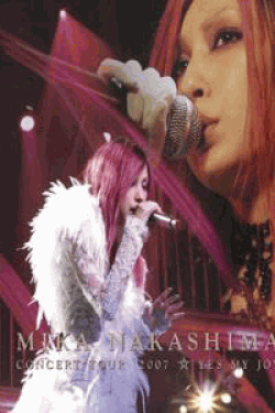 MIKA NAKASHIMA CONCERT TOUR 2007 YES MY JOY