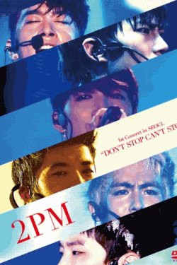 2PM 1st Concert in SEOUL “DON’T STOP CAN’T STOP”