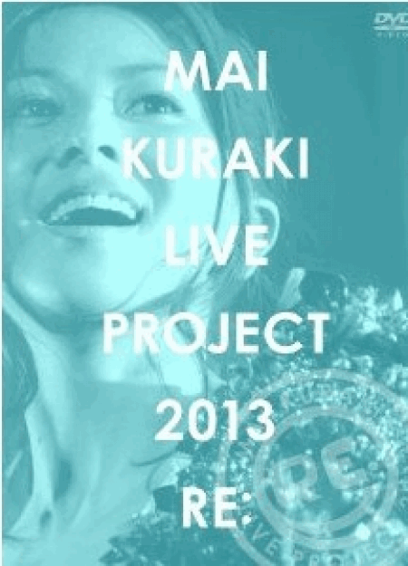 [DVD] MAI KURAKI LIVE PROJECT 2013“RE: